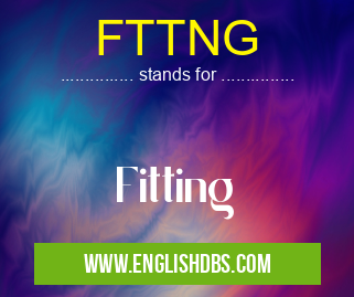 FTTNG means Fitting FTTNG