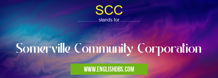 SCC means Somerville Community Corporation SCC