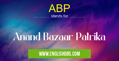ABP means Anand Bazaar Patrika ABP