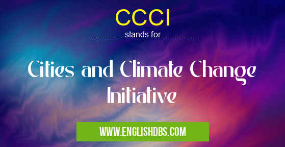 CCCI means Cities and Climate Change Initiative CCCI