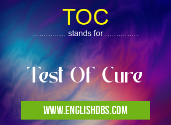 TOC means Test Of Cure TOC