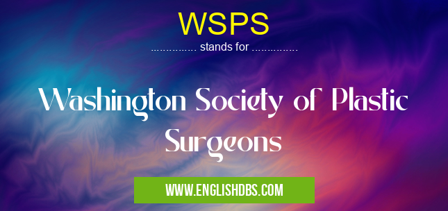 WSPS means Washington Society of Plastic Surgeons WSPS