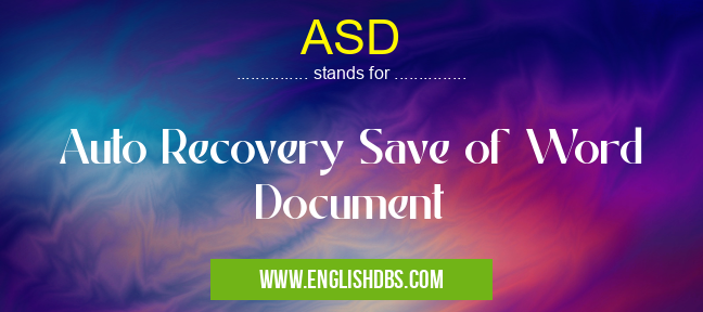 ASD means Auto Recovery Save of Word Document ASD