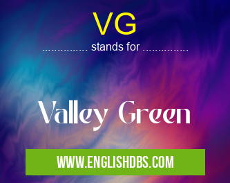 VG means Valley Green VG