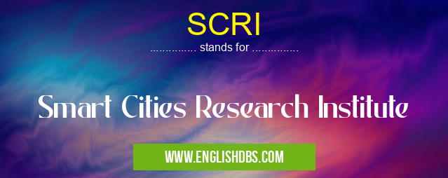 SCRI means Smart Cities Research Institute SCRI