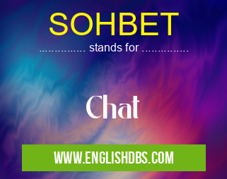 SOHBET means Chat SOHBET