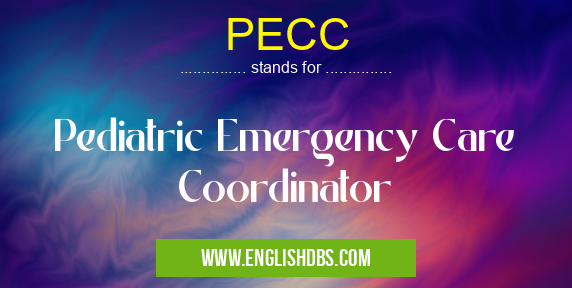 PECC means Pediatric Emergency Care Coordinator PECC