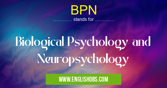 BPN means Biological Psychology and Neuropsychology BPN