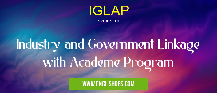 IGLAP means Industry and Government Linkage with Academe Program IGLAP