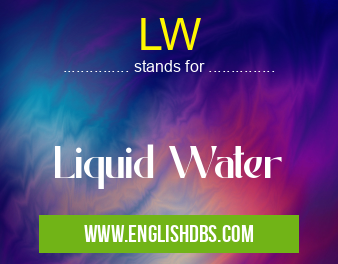 LW means Liquid Water LW