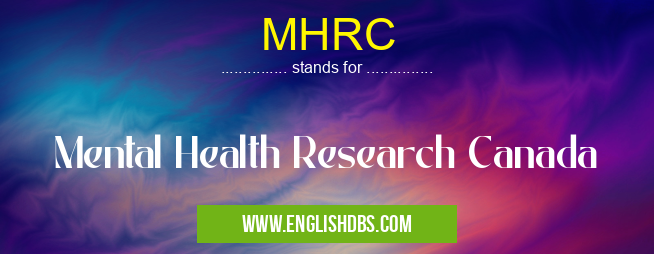MHRC means Mental Health Research Canada MHRC