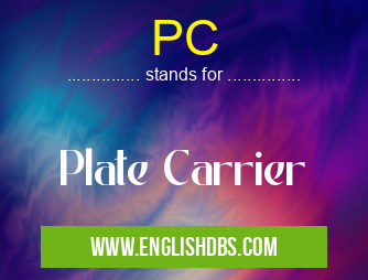 PC means Plate Carrier PC