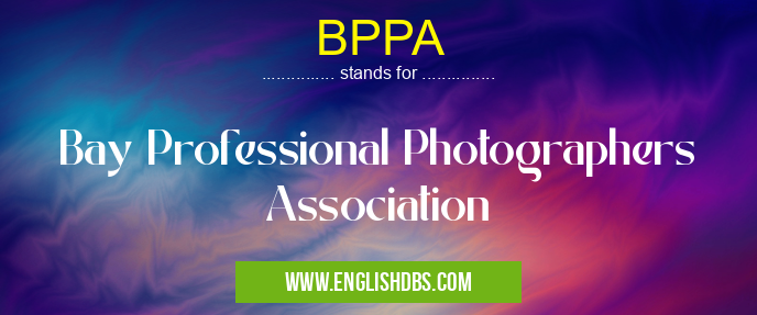 BPPA means Bay Professional Photographers Association BPPA
