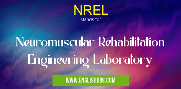 NREL means Neuromuscular Rehabilitation Engineering Laboratory NREL