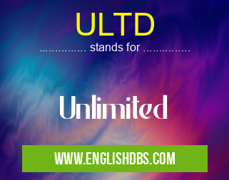 ULTD means Unlimited ULTD
