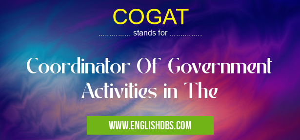 COGAT means Coordinator Of Government Activities in The COGAT