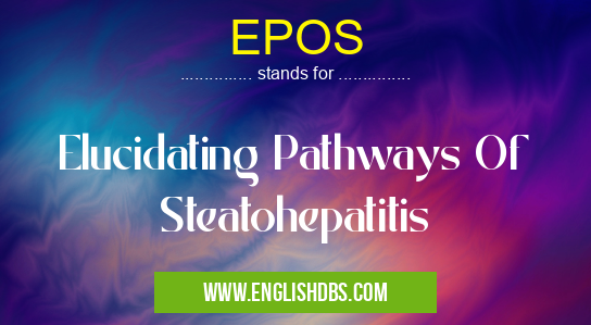 EPOS means Elucidating Pathways Of Steatohepatitis EPOS