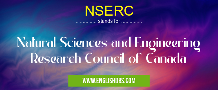 NSERC means Natural Sciences and Engineering Research Council of Canada NSERC