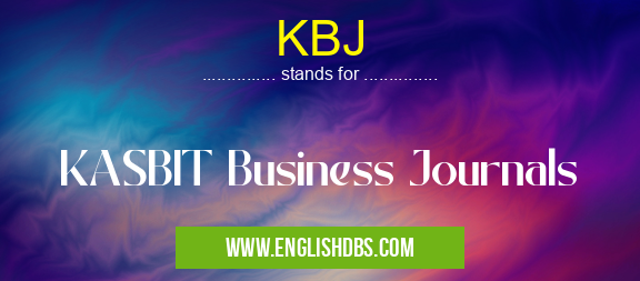 KBJ means KASBIT Business Journals KBJ